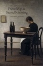 Cover: Friendship as Sacred Knowing - OUP eBook