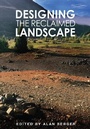 Cover: Designing the Reclaimed Landscape - Routledge