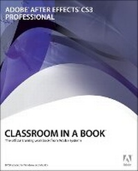 Abbildung von: Adobe After Effects CS3 Professional Classroom in a Book - Adobe Press,U.S.