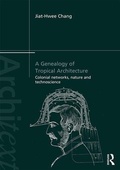 Cover: A Genealogy of Tropical Architecture - Routledge