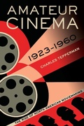 Cover: Amateur Cinema - University of California Press