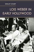 Cover: Lois Weber in Early Hollywood - University of California Press