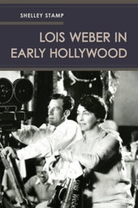 Abbildung von: Lois Weber in Early Hollywood - University of California Press