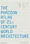 Cover: The Phaidon Atlas of 21st Century World Architecture - Phaidon Press Ltd