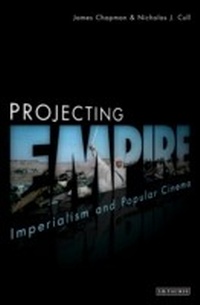 Enlarge image Cover: Projecting Empire - I.B. Tauris