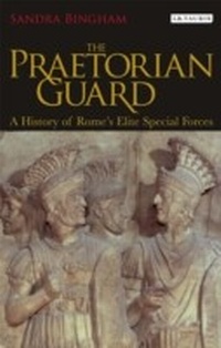 Enlarge image Cover: The Praetorian Guard - I.B. Tauris