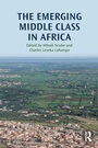 Cover: The Emerging Middle Class in Africa - Routledge