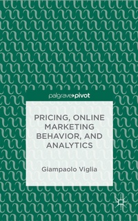 Abbildung von: Pricing, Online Marketing Behavior, and Analytics - Palgrave Pivot