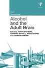 Cover: Alcohol and the Adult Brain - Psychology Press Ltd