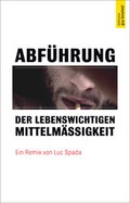 Cover: Abf&uuml;hrung der lebenswichtigen Mittelm&auml;ssigkeit - &Eacute;ditions Guy Binsfeld