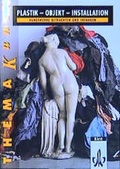 Cover: Plastik - Objekt - Installation. Kunstwerke betrachten und erfahren - Klett