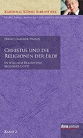 Cover: Christus und die Religionen der Erde - Styria Premium in Verlagsgruppe Styria GmbH & Co. KG