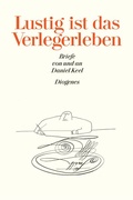 Cover: Lustig ist das Verlegerleben - Diogenes