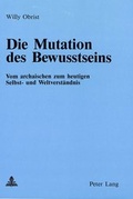 Cover: Die Mutation des Bewusstseins - Peter Lang Verlag