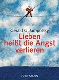 Cover: Lieben hei&szlig;t die Angst verlieren - Goldmann