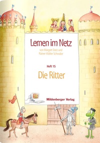 Enlarge image Cover: Lernen im Netz, Heft 15: Die Ritter - Mildenberger Verlag GmbH