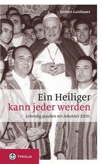 Abbildung von: Ein Heiliger kann jeder werden - Tyrolia