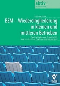 Abbildung von: BEM - Wiedereingliederung in kleinen und mittleren Betrieben - Bund-Verlag