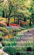 Cover: Der Garten als spiritueller Ort - Freies Geistesleben