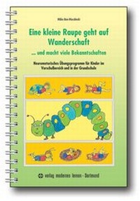 Abbildung von: Eine kleine Raupe geht auf Wanderschaft... und macht viele Bekanntschaften - modernes lernen