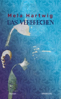 Enlarge image Cover: Das Verbrechen - Literaturverlag Droschl