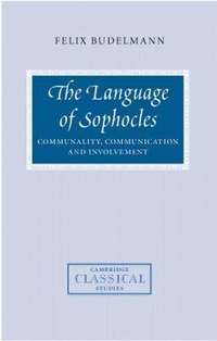 Enlarge image Cover: The Language of Sophocles - Cambridge University Press