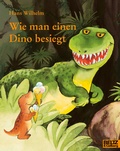 Cover: Wie man einen Dino besiegt - Beltz Verlagsgruppe GmbH & Co. KG