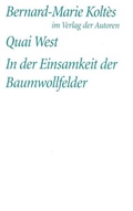 Cover: Quai West. In der Einsamkeit der Baumwollfelder - Verlag der Autoren