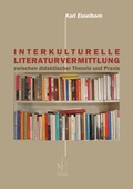 Cover: Interkulturelle Literaturvermittlung zwischen didaktischer Theorie und Praxis - Iudicium
