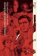 Cover: James Bond und die Schweiz - Echtzeit Verlag