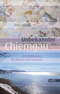 Cover: Unbekannter Chiemgau - Volk Verlag