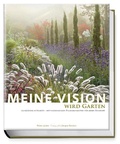 Cover: Meine Vision wird Garten - Becker Joest Volk Verlag