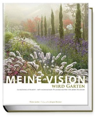 Enlarge image Cover: Meine Vision wird Garten - Becker Joest Volk Verlag