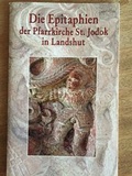 Cover: Die Epitaphien der Pfarrkirche St. Jodok in Landshut - Kunstvlg Peda Gregor