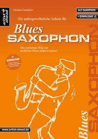Abbildung von: Die außergewöhnliche Schule für Blues-Saxophon - artist ahead