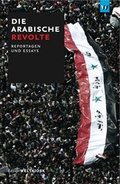 Cover: Die arabische Revolte - Weltkiosk