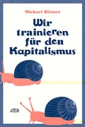 Cover: Wir trainieren f&uuml;r den Kapitalismus - edition AZUR