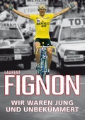 Cover: Wir waren jung und unbek&uuml;mmert - Covadonga Verlag