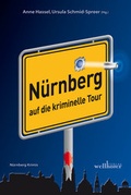 Cover: N&uuml;rnberg auf die kriminelle Tour - Wellh&ouml;fer Verlag
