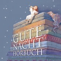 Cover: Gute Nacht H&ouml;rbuch - uccello - gut zu h&ouml;ren