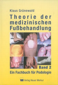 Abbildung von: Theorie der medizinischen Fußbehandlung Band 2 - Neuer Merkur