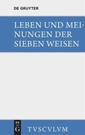 Cover: Leben und Meinungen der Sieben Weisen - De Gruyter Akademie Forschung