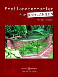 Abbildung von: Freilandterrarien für Schlangen - Natur und Tier