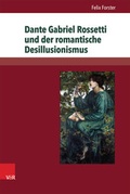 Cover: Dante Gabriel Rossetti und der romantische Desillusionismus - V&R unipress