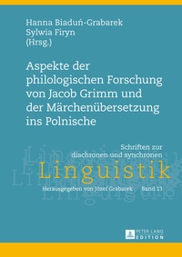 Abbildung von: Aspekte der philologischen Forschung von Jacob Grimm und der Märchenübersetzung ins Polnische - Peter Lang Verlag