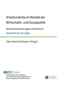 Cover: Arbeitsmaerkte im Wandel der Wirtschafts- und Sozialpolitik - Peter Lang Verlag