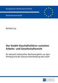 Abbildung von: Der GmbH-Geschäftsführer zwischen Arbeits- und Gesellschaftsrecht - Peter Lang Verlag
