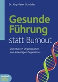 Cover: Gesunde F&uuml;hrung statt Burnout - steinbach sprechende b&uuml;cher