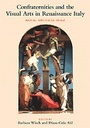 Cover: Confraternities and the Visual Arts in Renaissance Italy - Cambridge University Press