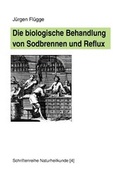 Cover: Die biologische Behandlung von Sodbrennen und Reflux - BoD - Books on Demand